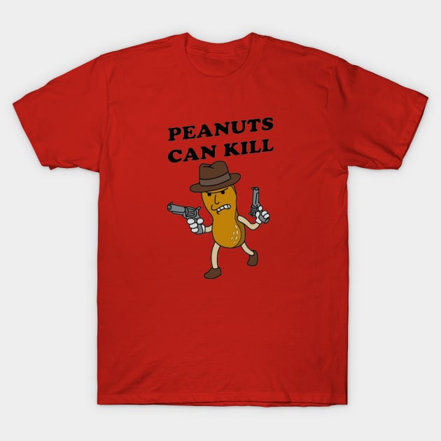 Peanuts Can Kill T-Shirt by AnnoyedGruntBoys